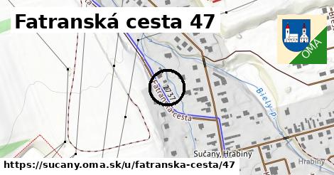 Fatranská cesta 47, Sučany