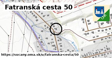 Fatranská cesta 50, Sučany