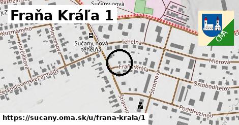 Fraňa Kráľa 1, Sučany