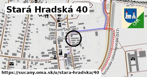 Stará Hradská 40, Sučany