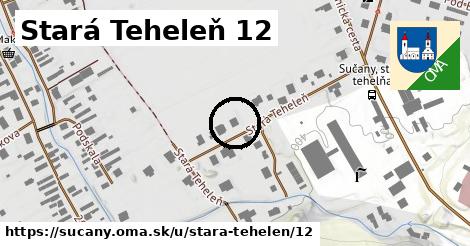 Stará Teheleň 12, Sučany