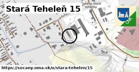 Stará Teheleň 15, Sučany