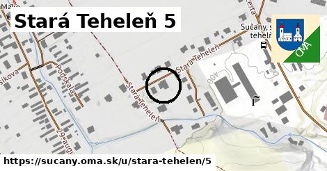 Stará Teheleň 5, Sučany