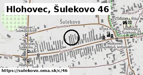 Hlohovec, Šulekovo <span class="supisne">46</span>
