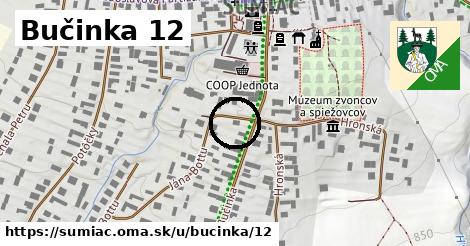 Bučinka 12, Šumiac