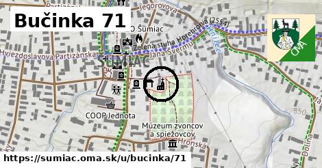 Bučinka 71, Šumiac