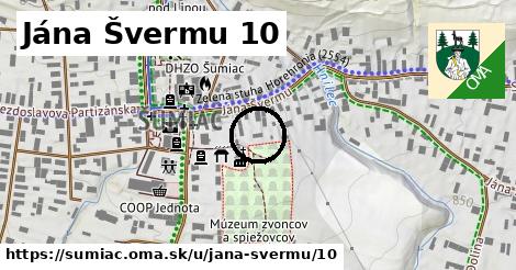 Jána Švermu 10, Šumiac