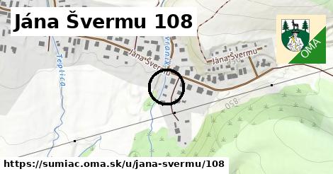 Jána Švermu 108, Šumiac