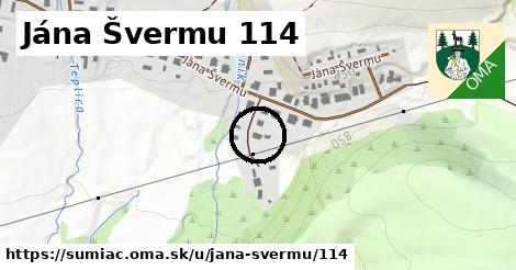 Jána Švermu 114, Šumiac