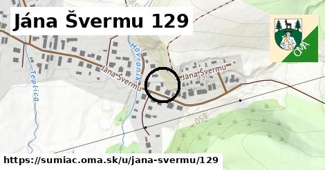 Jána Švermu 129, Šumiac