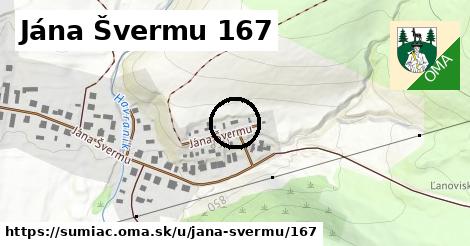 Jána Švermu 167, Šumiac