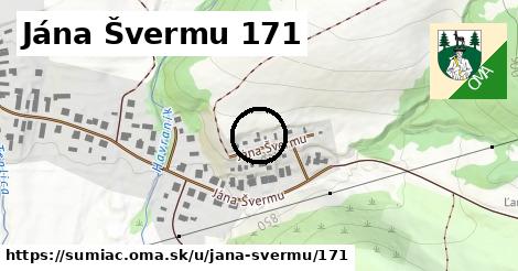 Jána Švermu 171, Šumiac