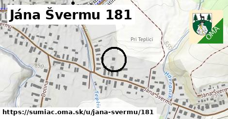 Jána Švermu 181, Šumiac