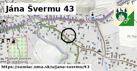 Jána Švermu 43, Šumiac