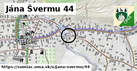 Jána Švermu 44, Šumiac