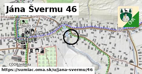 Jána Švermu 46, Šumiac