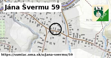 Jána Švermu 59, Šumiac