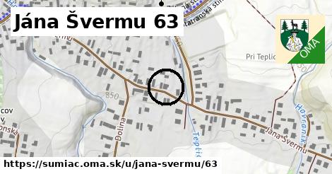Jána Švermu 63, Šumiac