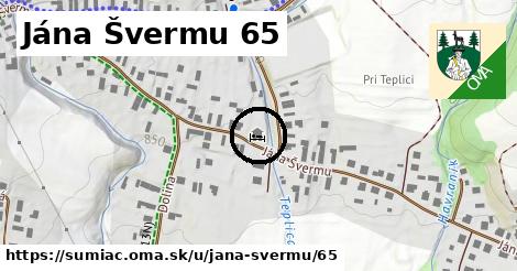 Jána Švermu 65, Šumiac