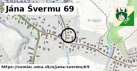 Jána Švermu 69, Šumiac