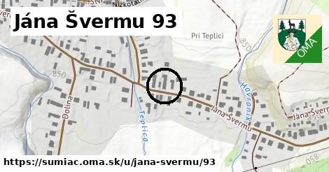 Jána Švermu 93, Šumiac
