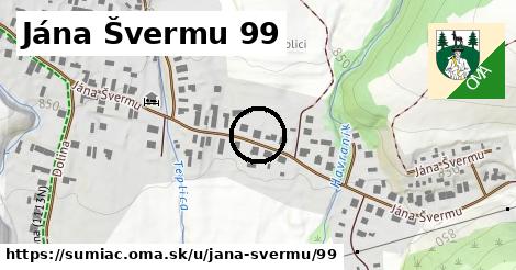 Jána Švermu 99, Šumiac