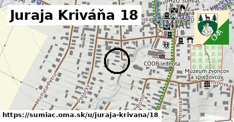 Juraja Kriváňa 18, Šumiac