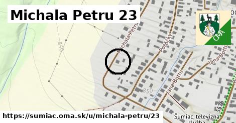 Michala Petru 23, Šumiac