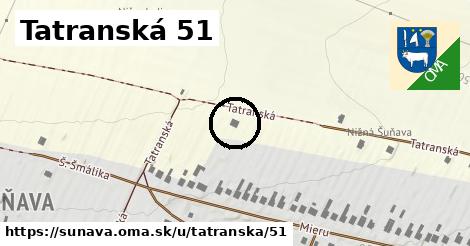 Tatranská 51, Šuňava
