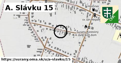 A. Slávku 15, Šurany