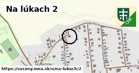 Na lúkach 2, Šurany