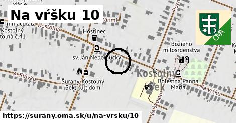 Na vŕšku 10, Šurany