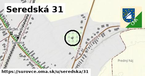 Seredská 31, Šúrovce