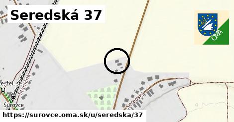 Seredská 37, Šúrovce