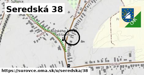 Seredská 38, Šúrovce