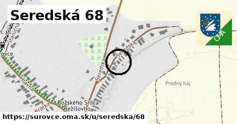 Seredská 68, Šúrovce