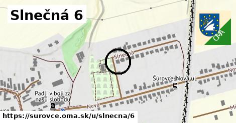 Slnečná 6, Šúrovce