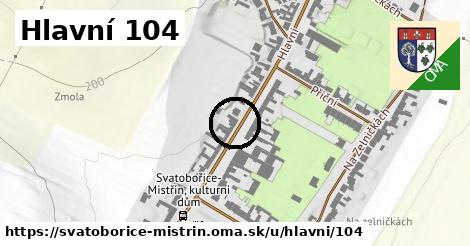 Hlavní 104, Svatobořice-Mistřín