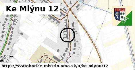 Ke Mlýnu 12, Svatobořice-Mistřín