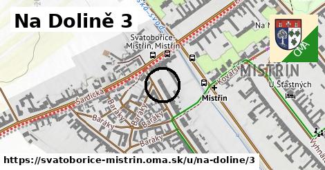 Na Dolině 3, Svatobořice-Mistřín