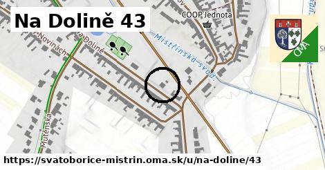 Na Dolině 43, Svatobořice-Mistřín