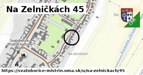 Na Zelničkách 45, Svatobořice-Mistřín