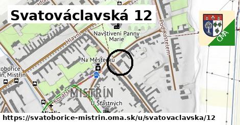 Svatováclavská 12, Svatobořice-Mistřín