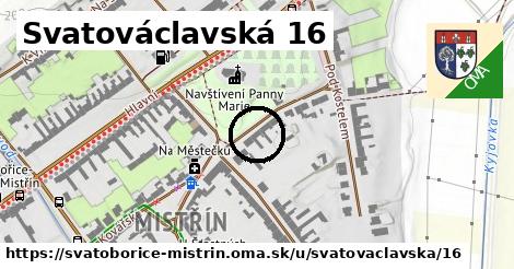 Svatováclavská 16, Svatobořice-Mistřín