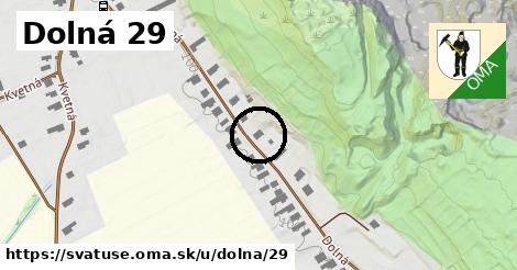 Dolná 29, Svätuše