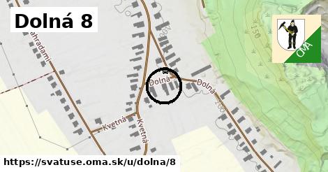 Dolná 8, Svätuše