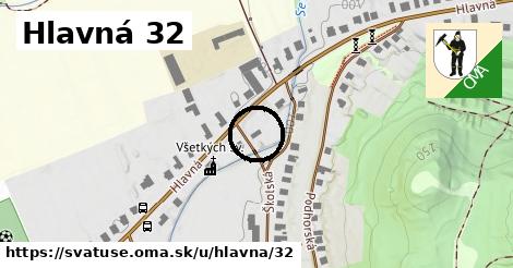 Hlavná 32, Svätuše