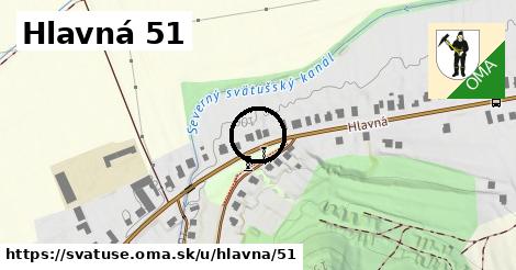 Hlavná 51, Svätuše