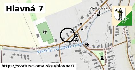 Hlavná 7, Svätuše