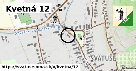 Kvetná 12, Svätuše